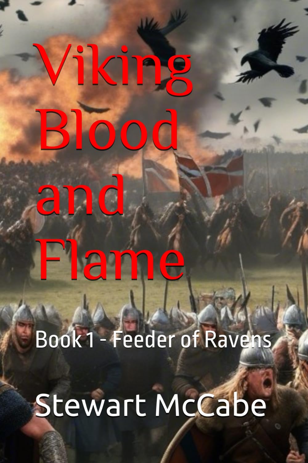 Viking Blood and Flame: Book 1 - Feeder of Ravens