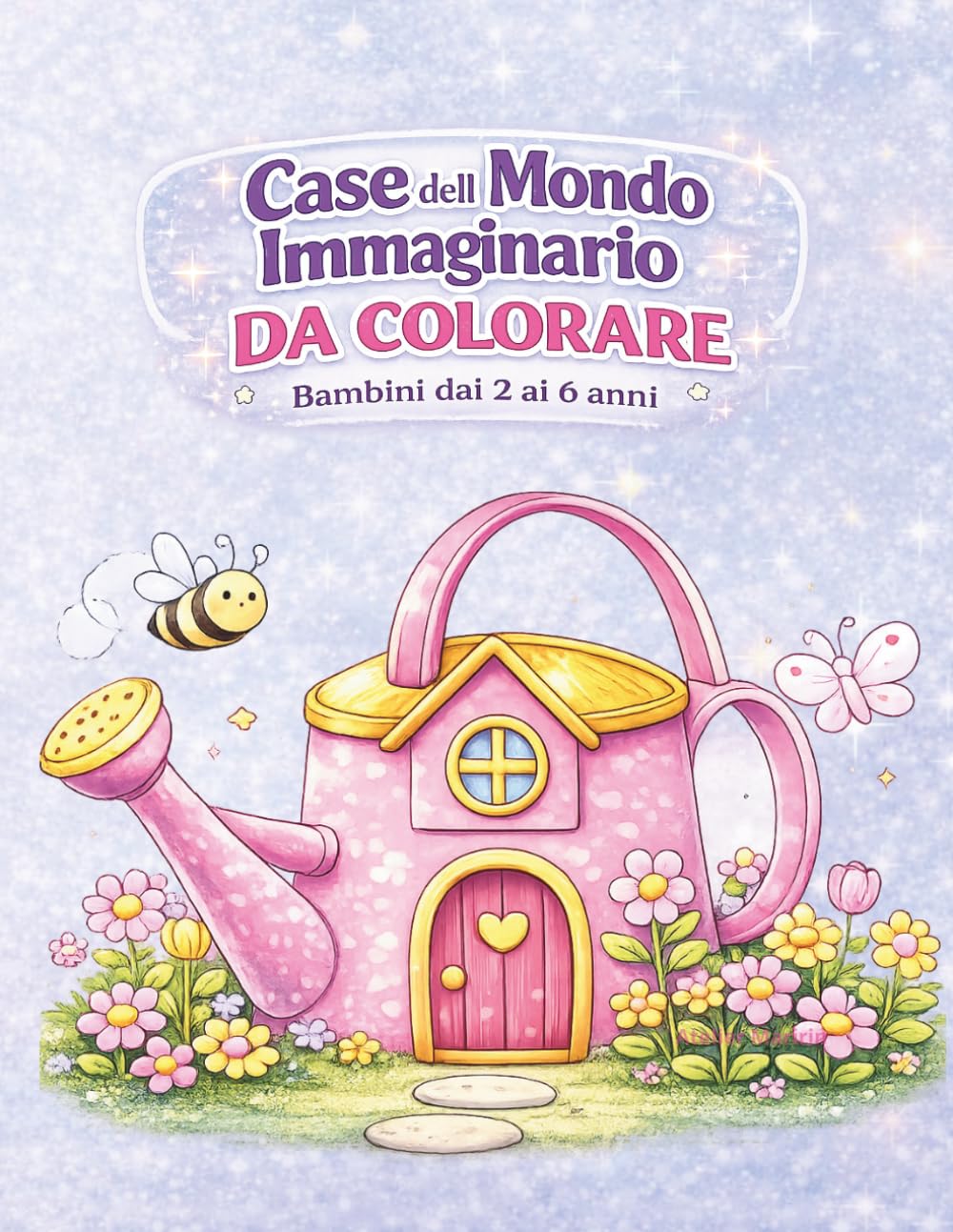 Case del Mondo Immaginario da Colorare: Bambini dai 2 ai 6 anni