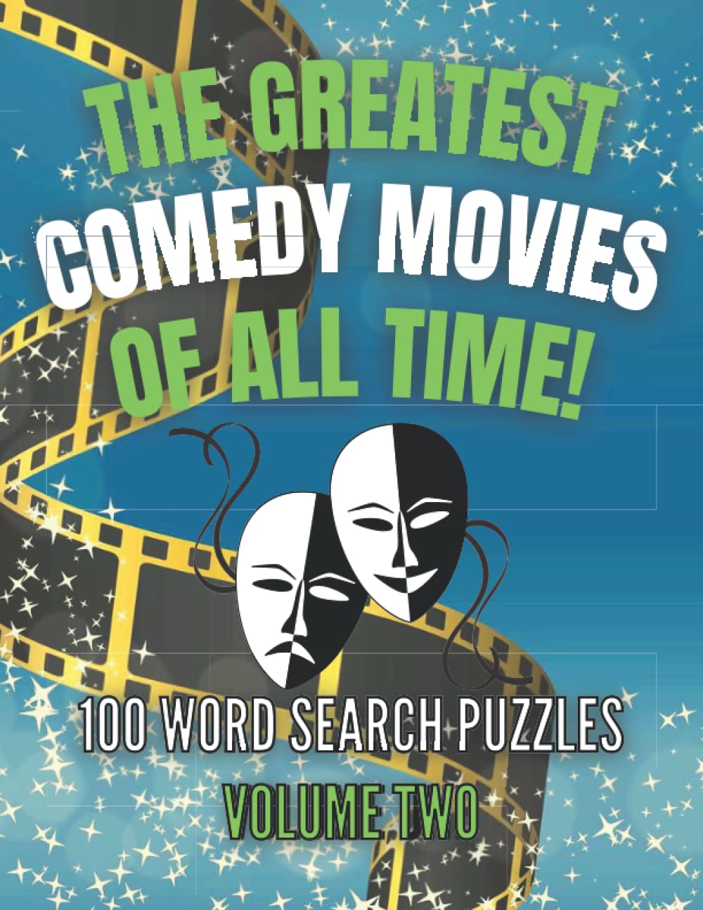 The Greatest Comedy Movies of all Time: 100 Word Search Puzzles Volume Two (Movie Word Searches)