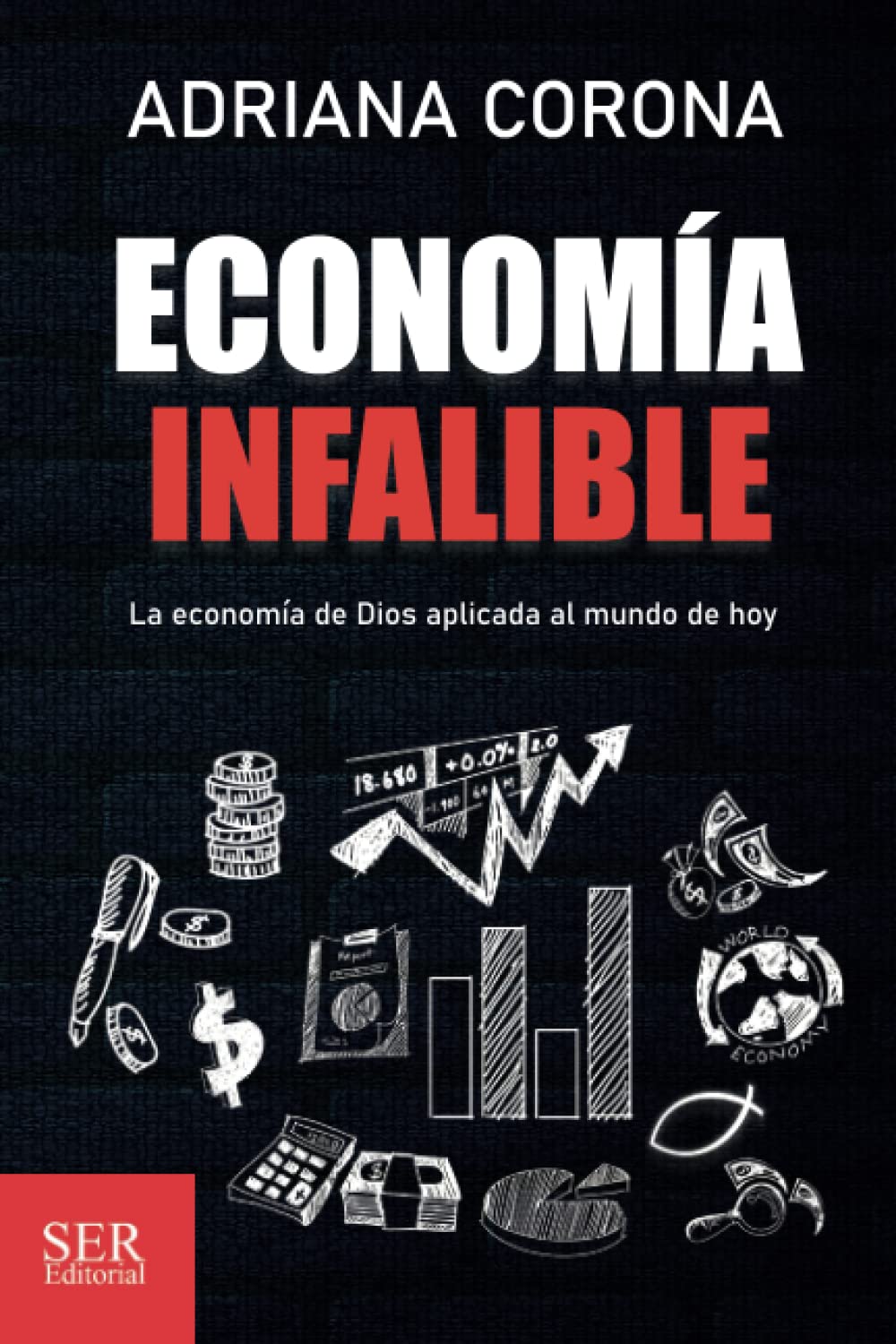 Economía infalible: La economía de Dios aplicada al mundo de hoy