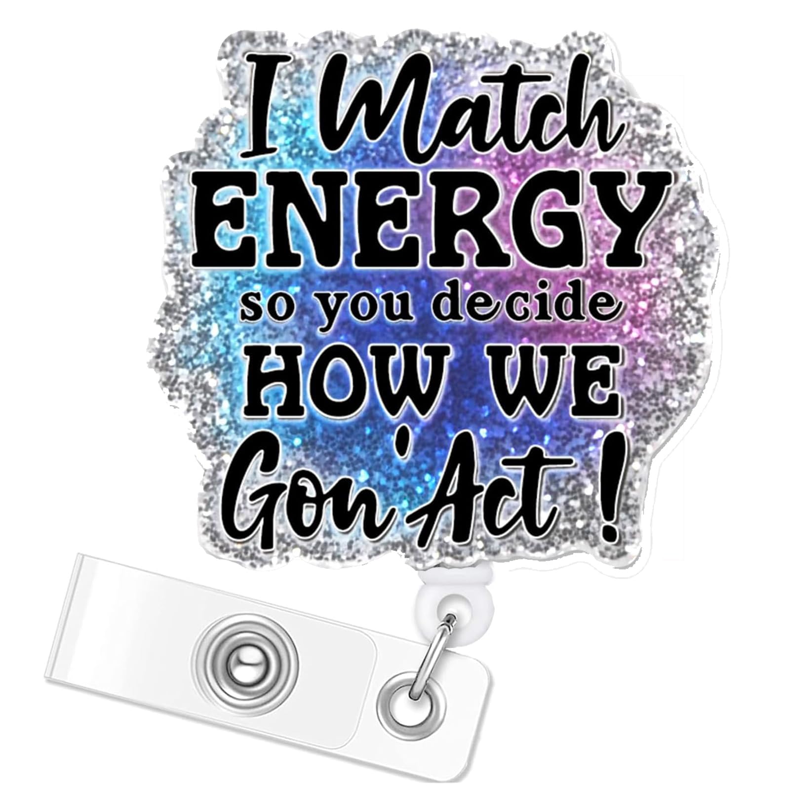 I Match Energy Badge Reel: Funny Bling Nurse Name Badge Reel Retractable with ID Clip Gift for Medical Assistant Nursing Student Office Social Worker