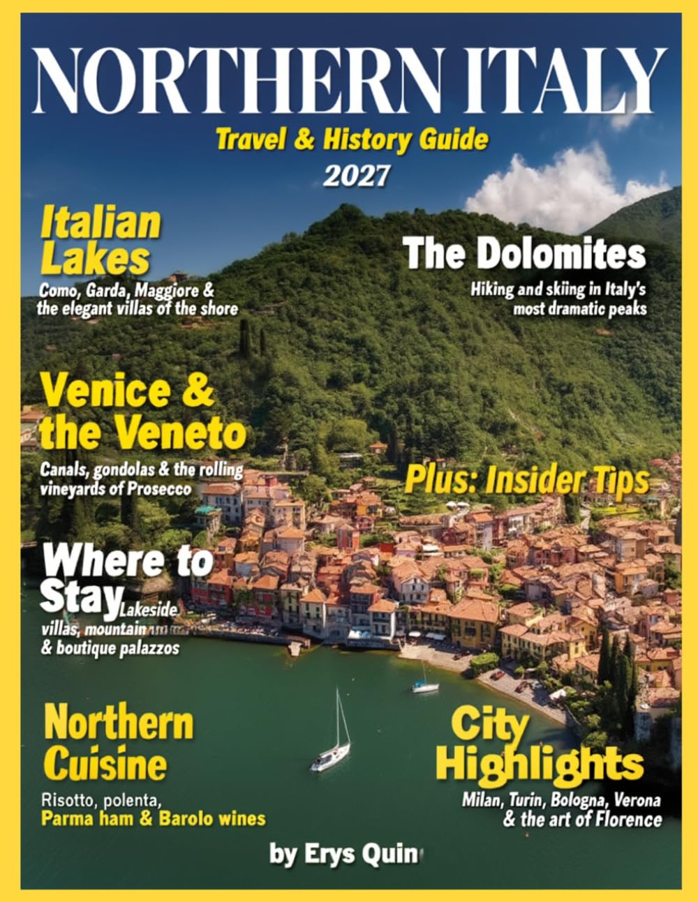 NORTHERN ITALY TRAVEL GUIDE 2026-2027 (FULL COLOR): Discover Milan, Venice, the Dolomites, & Northern Italy’s most charming cities, lakes, food traditions, & cultural landmarks in one inspiring guide