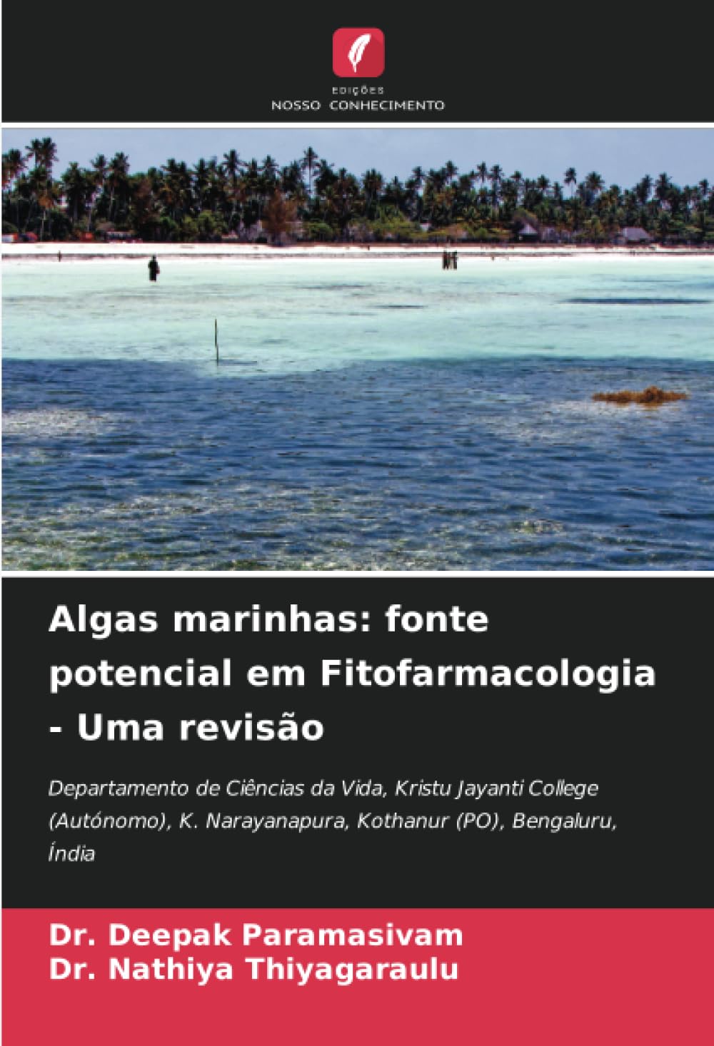 Algas marinhas: fonte potencial em Fitofarmacologia - Uma revisão: Departamento de Ciências da Vida, Kristu Jayanti College (Autónomo), K. Narayanapura, Kothanur (PO), Bengaluru, Índia