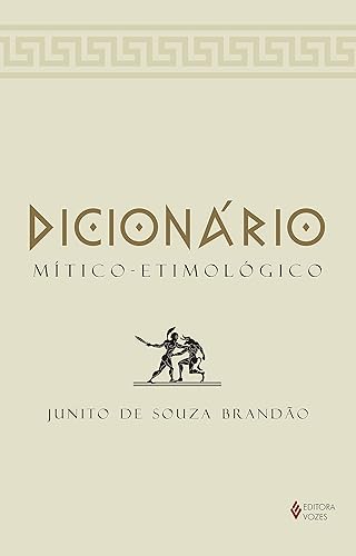 Dicionário Mítico-Etimológico: Volume único