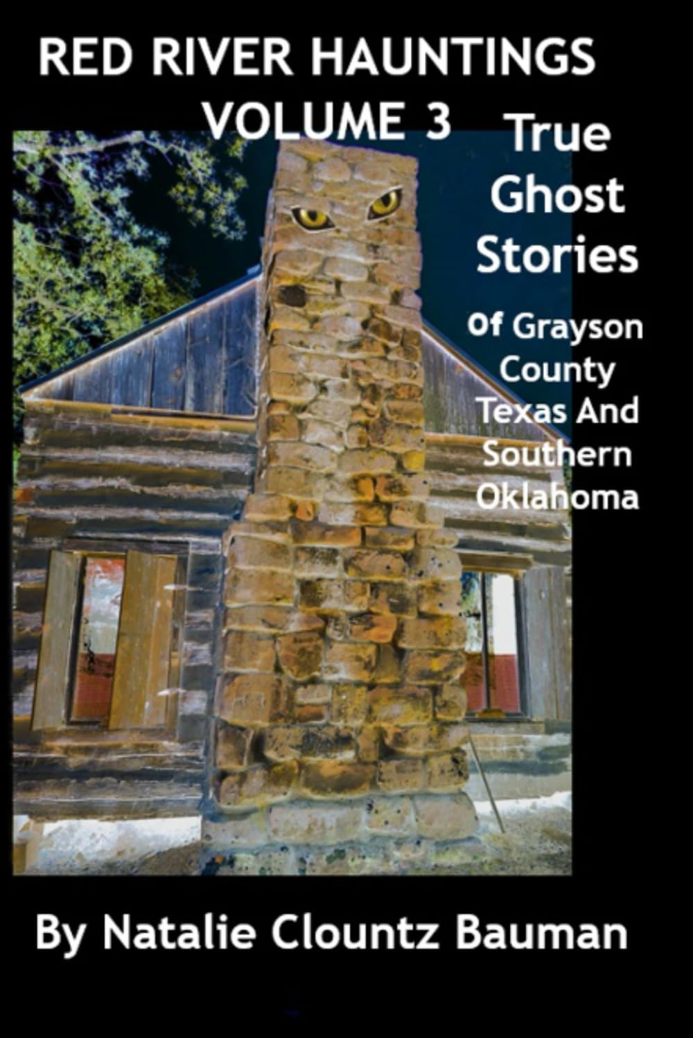 Red River Hauntings - TRUE Ghost Stories of Grayson County Texas and Other Strange and Scary Tales - Volume 3: Including North Texas and Southern ... - True Ghost Stories of Texas and Oklahoma)
