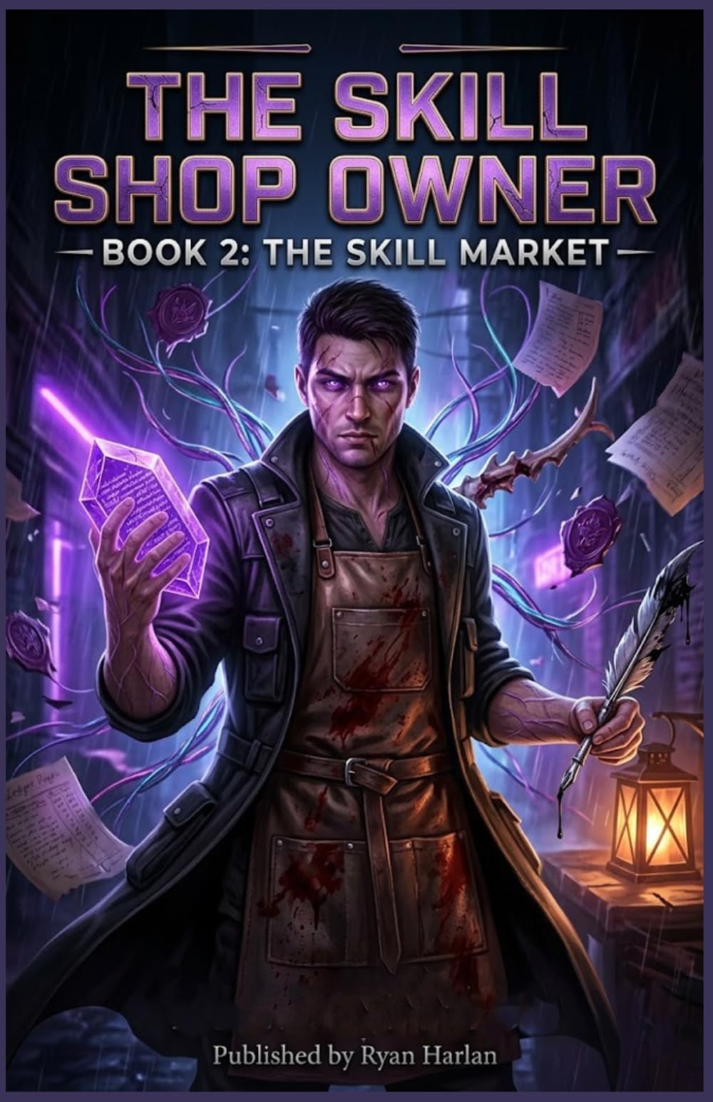 The Skill Shop Owner – Book 2: The Skill Market: A Dark LitRPG Merchant Saga – Ledger Combat, Bloodline Debt, and Reclaimed Unstable Power (The Skill Shop Owner - LitRPG SERIES)