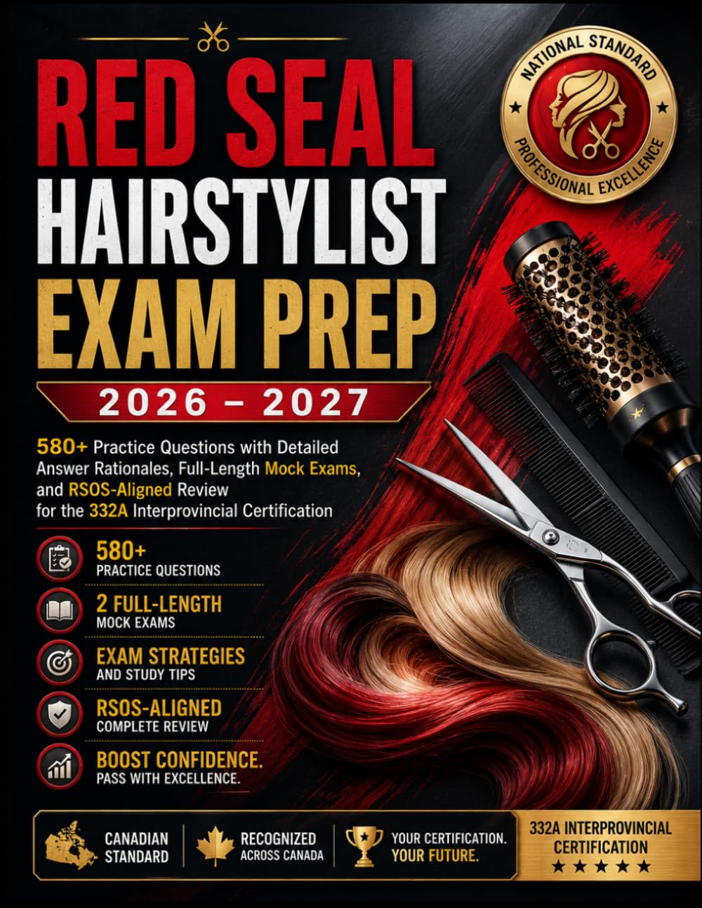 RED SEAL HAIRSTYLIST EXAM PREP 2026 – 2027: 580+ Practice Questions with Detailed Answer Rationales, Full-Length Mock Exams, and RSOS-Aligned Review for the 332A Interprovincial Certification