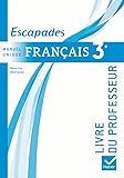  Français 3e Escapades: Livre du professeur