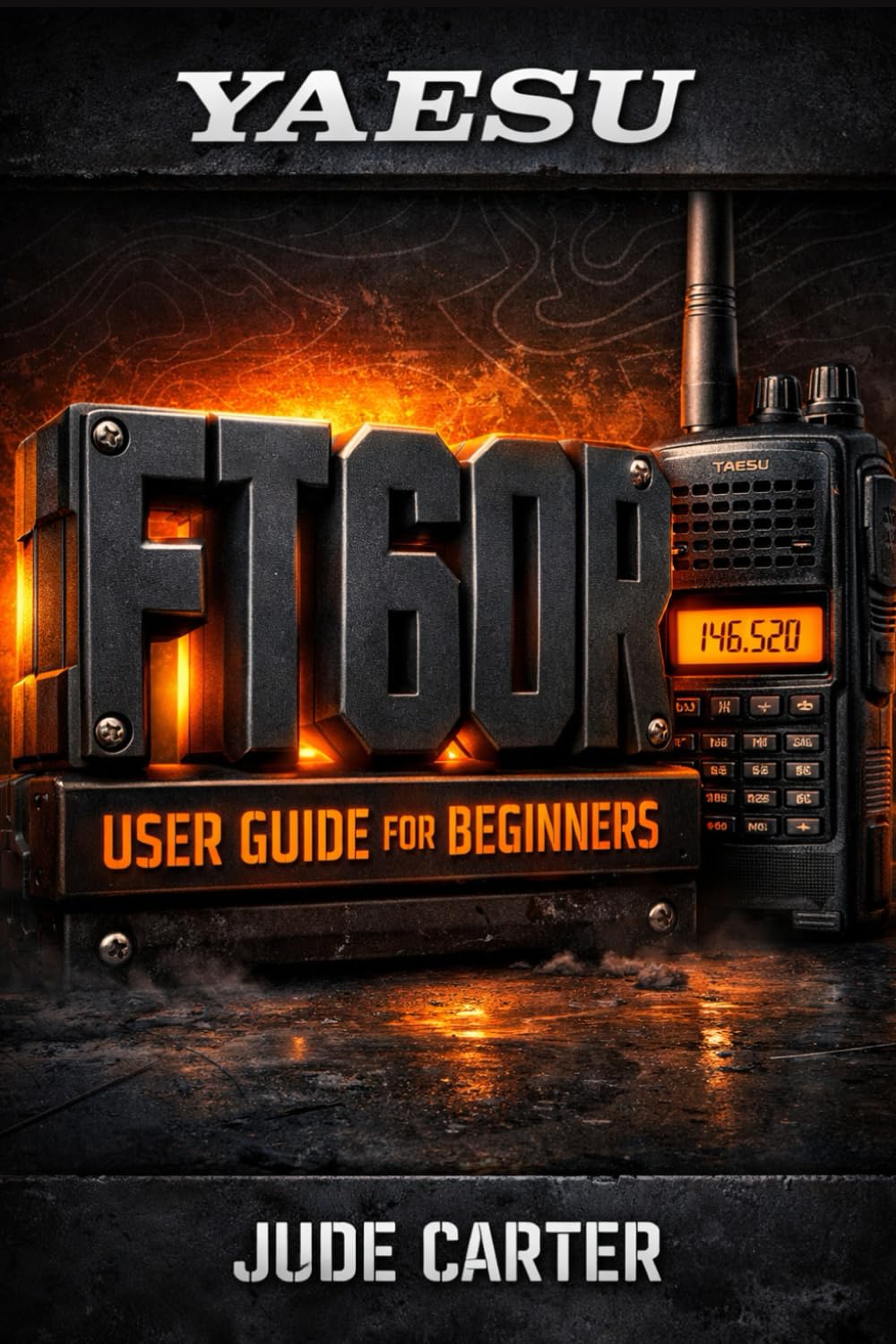 YAESU FT 60R USER GUIDE FOR BEGINNERS (Tech Tales for Beginners)