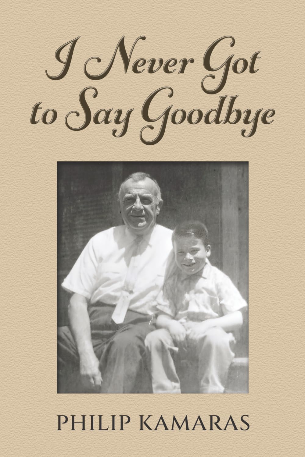I Never Got to Say Goodbye: A Memoir