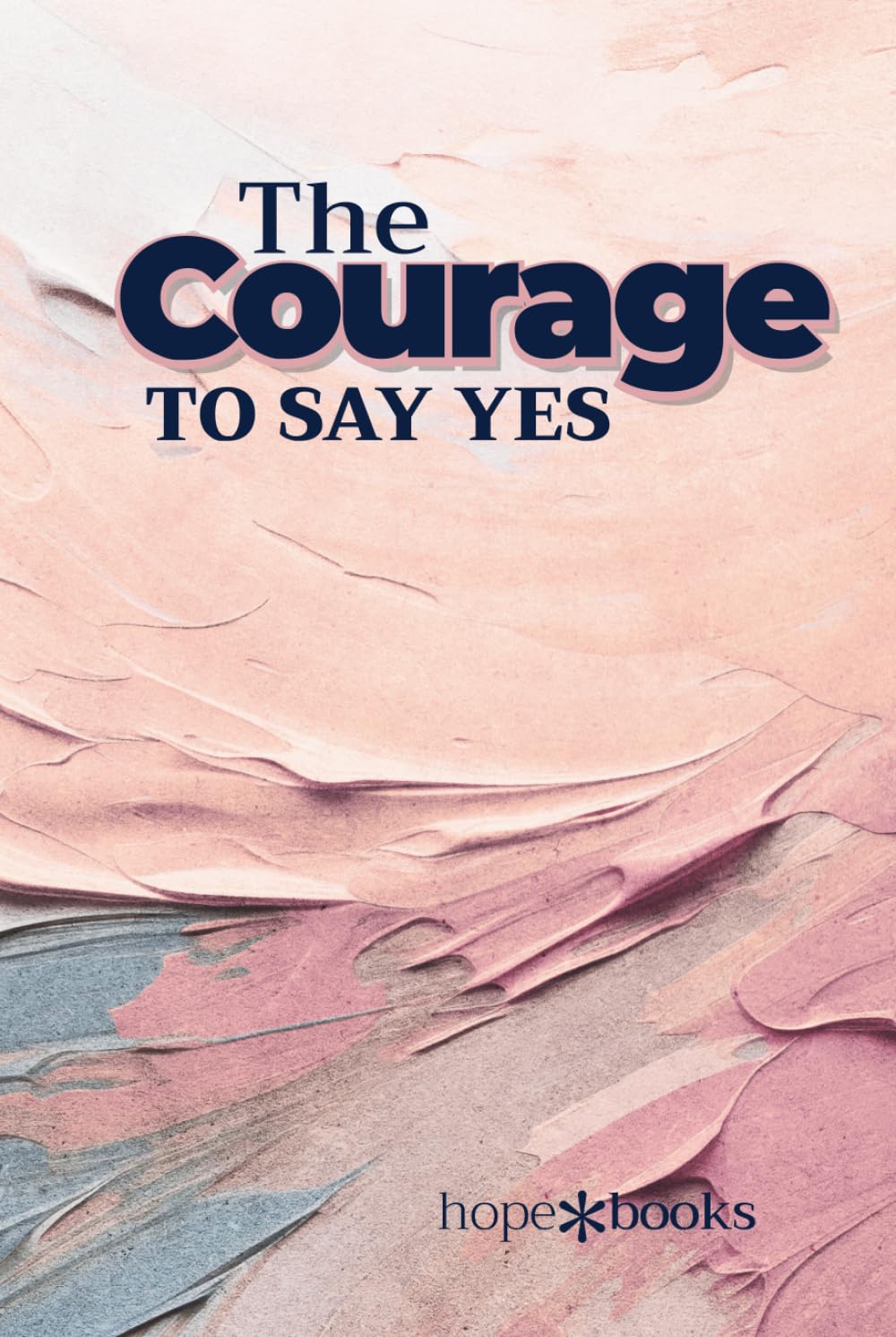 The Courage to Say Yes
