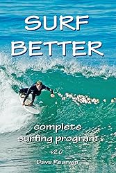 Surf Better: complete surfing program [Paperback] Dave Rearwin