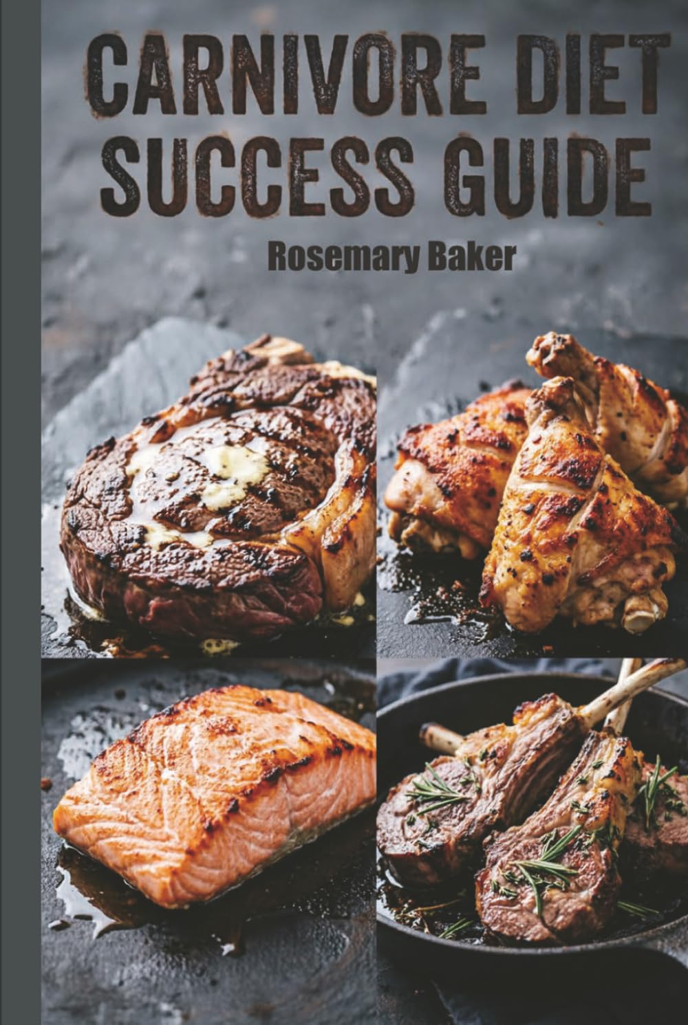 Carnivore Diet Success Guide: A Comprehensive Anti-Inflammatory Meat-Based Meal Plan for Reducing Inflammation with a Meat-Focused Approach (Anti-inflammatory healthy recipes)