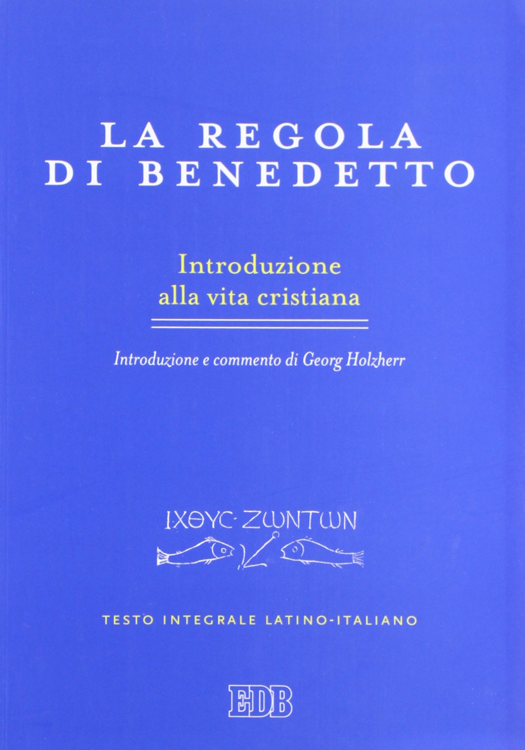 La regola di Benedetto. Introduzione alla vita cristiana. Introduzione e commento. Testo latino a fronte