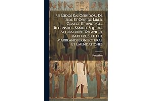 Pei Isidos Kai Osiridos...De Iside Et Osiride Liber