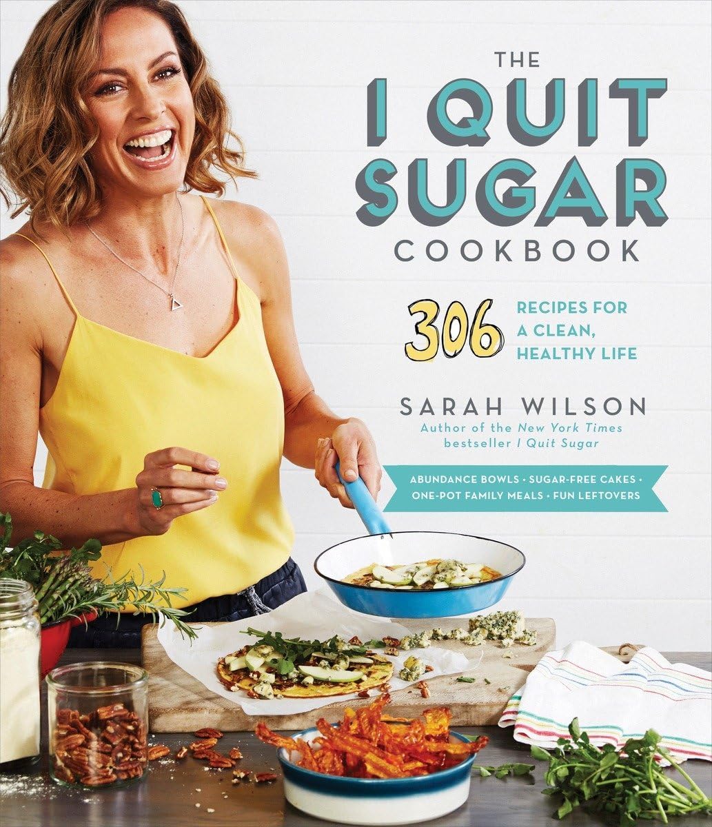 Clarkson Potter The I Quit Sugar Cookbook: 306 Recipes for a Clean, Healthy Life