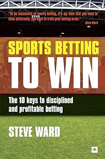 Sports Betting to Win: The 10 keys to disciplined and profitable betting