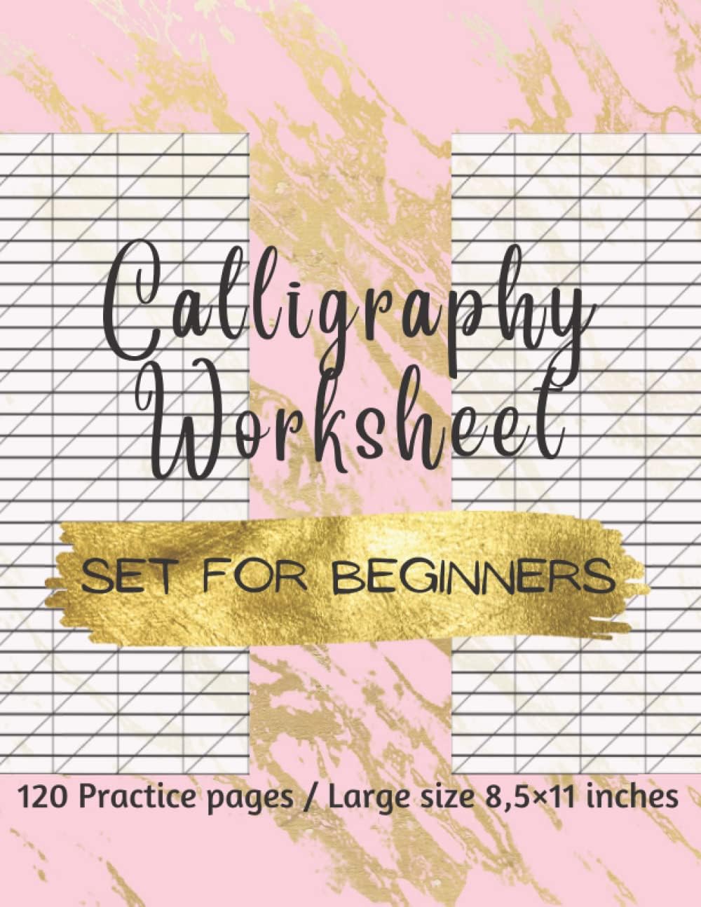 Calligraphy Set For Beginners: 120 Sheet Of Calligraphy Practice Paper Hand Lettering Workbook 8,5×1+ inches For Calligraphers