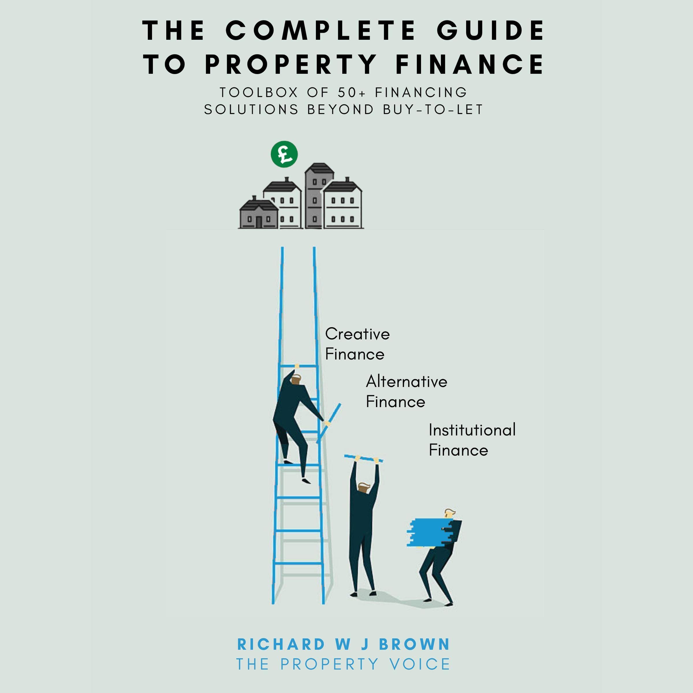 The Complete Guide to Property Finance