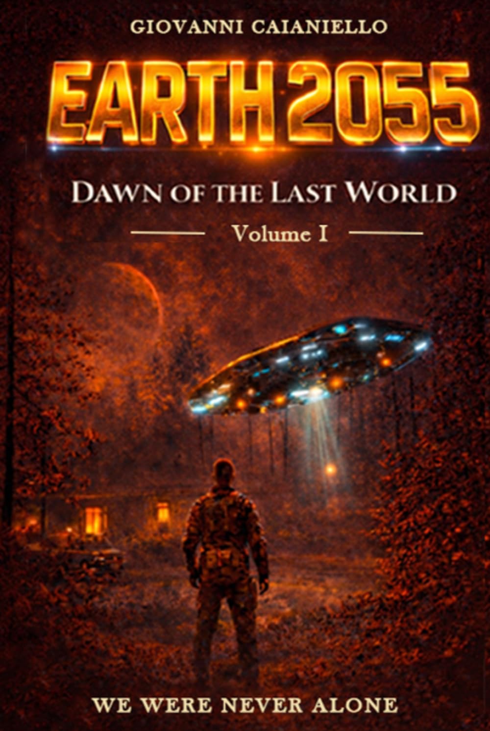 Dawn of the Last World: EARTH2055 - Volume I (L'Alba dell'Ultimo Mondo)