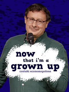 Costaki Economopoulos: Now That I'm A Grown Up