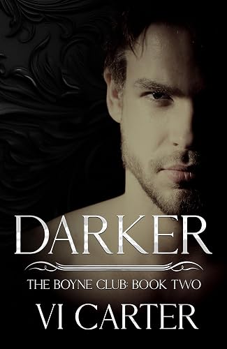 DARKER: A DARK BILLIONAIRE ROMANCE (The Boyne Club Book 2)