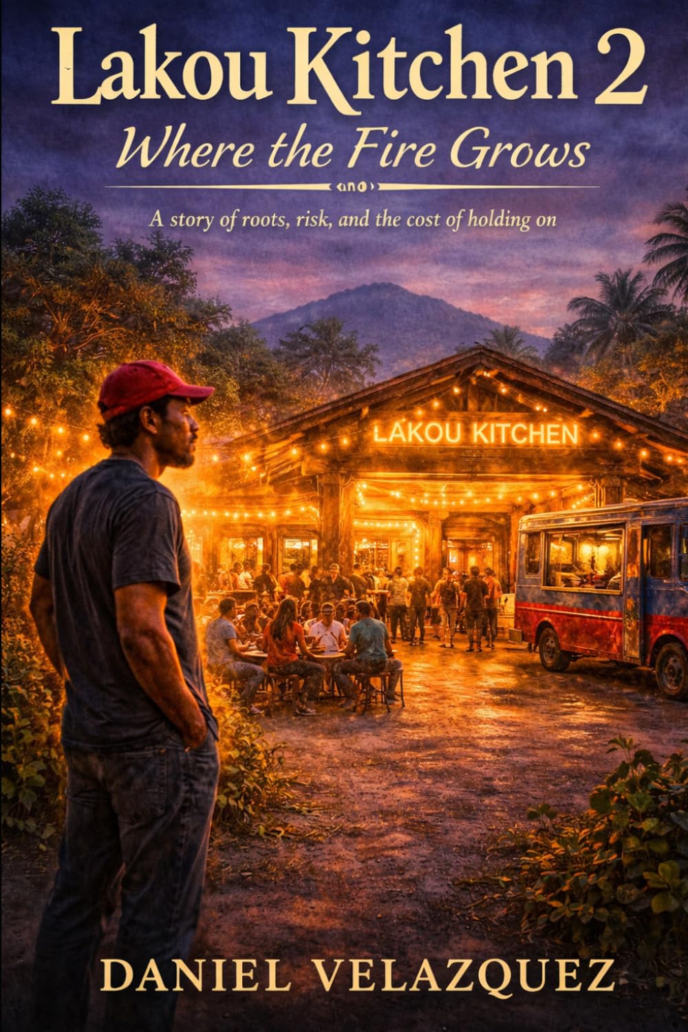 Lakou Kitchen 2 Where the Fire Grows: A Story of roots, risk and the cost of holding on