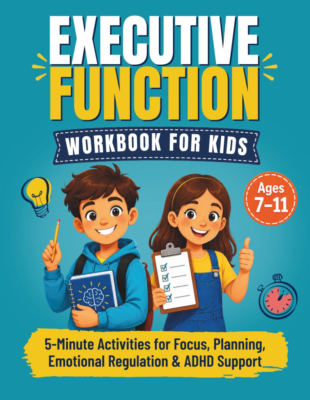 Executive Function Workbook for Kids Ages 7–11: 5-Minute Activities for Focus, Planning, Emotional Regulation & ADHD Support
