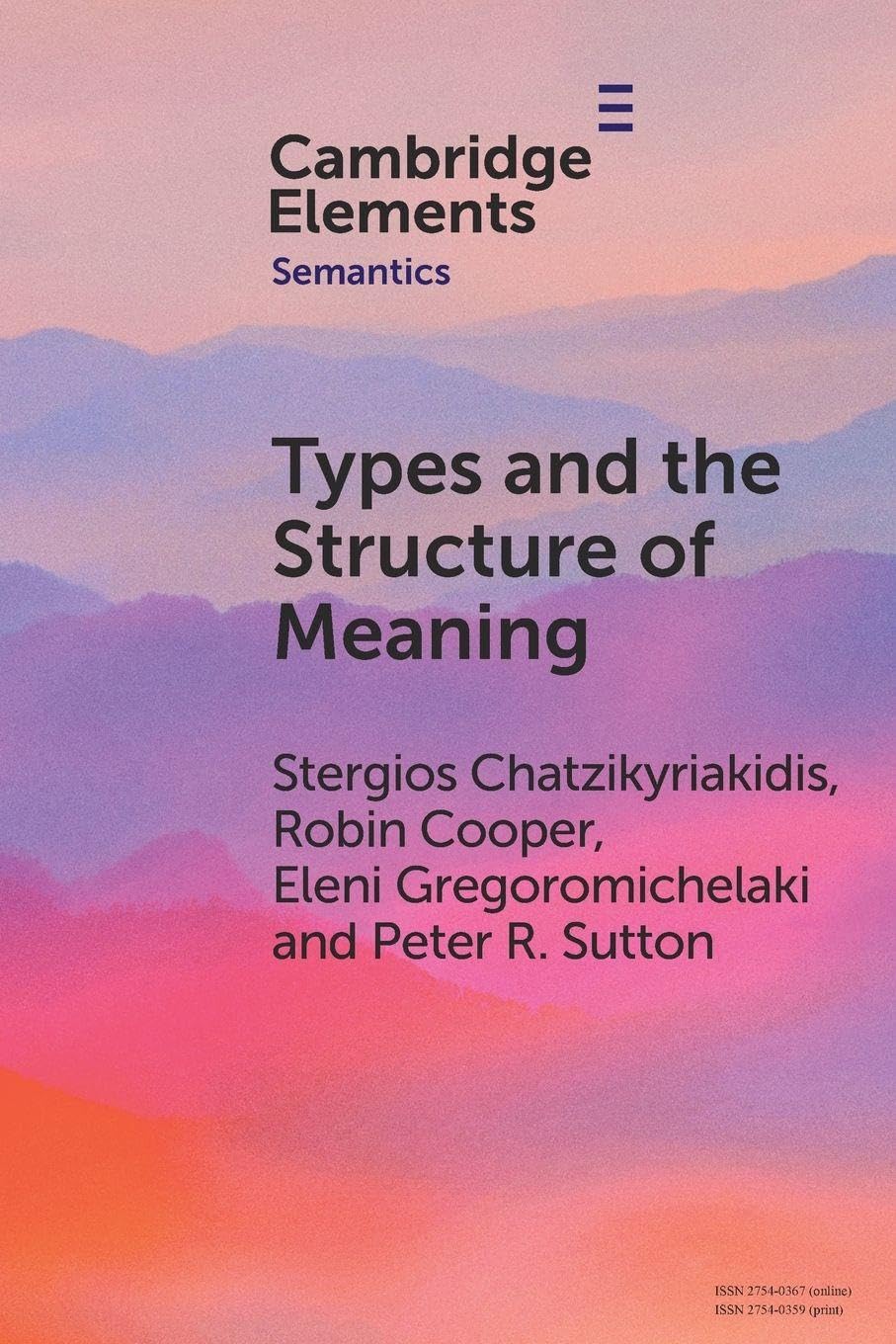 Types and the Structure of Meaning: Issues in Compositional and Lexical Semantics (Elements in Semantics)