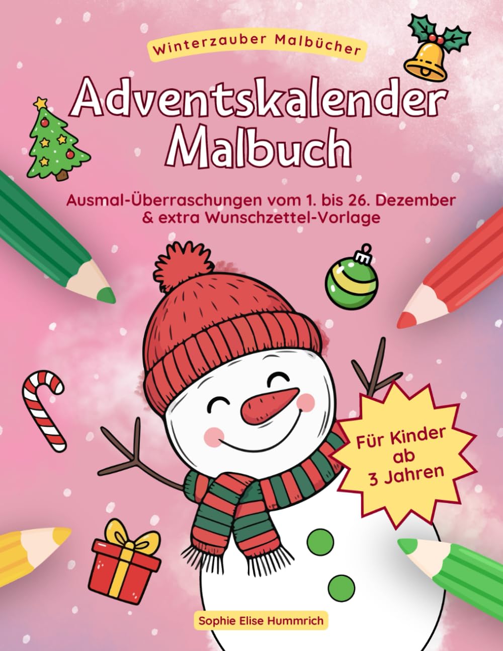 Adventskalender-Malbuch für Kinder ab 3 Jahren – Extra langer Malspaß bis zum 2. Weihnachtsfeiertag: 26 Türchen mit weihnachtlichen Ausmalbildern für ... für den Kalender (Winterzauber-Malbücher)