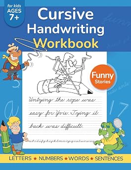 Cursive Handwriting Workbook Beginning Cursive Writing for Kids, from Tracing Letters to Writing Words, Numbers, Sentences and Fun Stories with Funny Pictures to Color