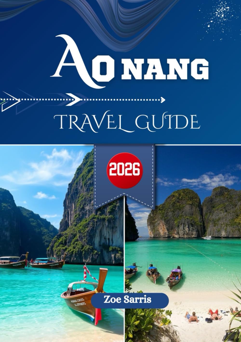 AO NANG TRAVEL GUIDE 2026: Gateway to Krabi’s Cliffs, Emerald Waters, and Vibrant Nightlife.