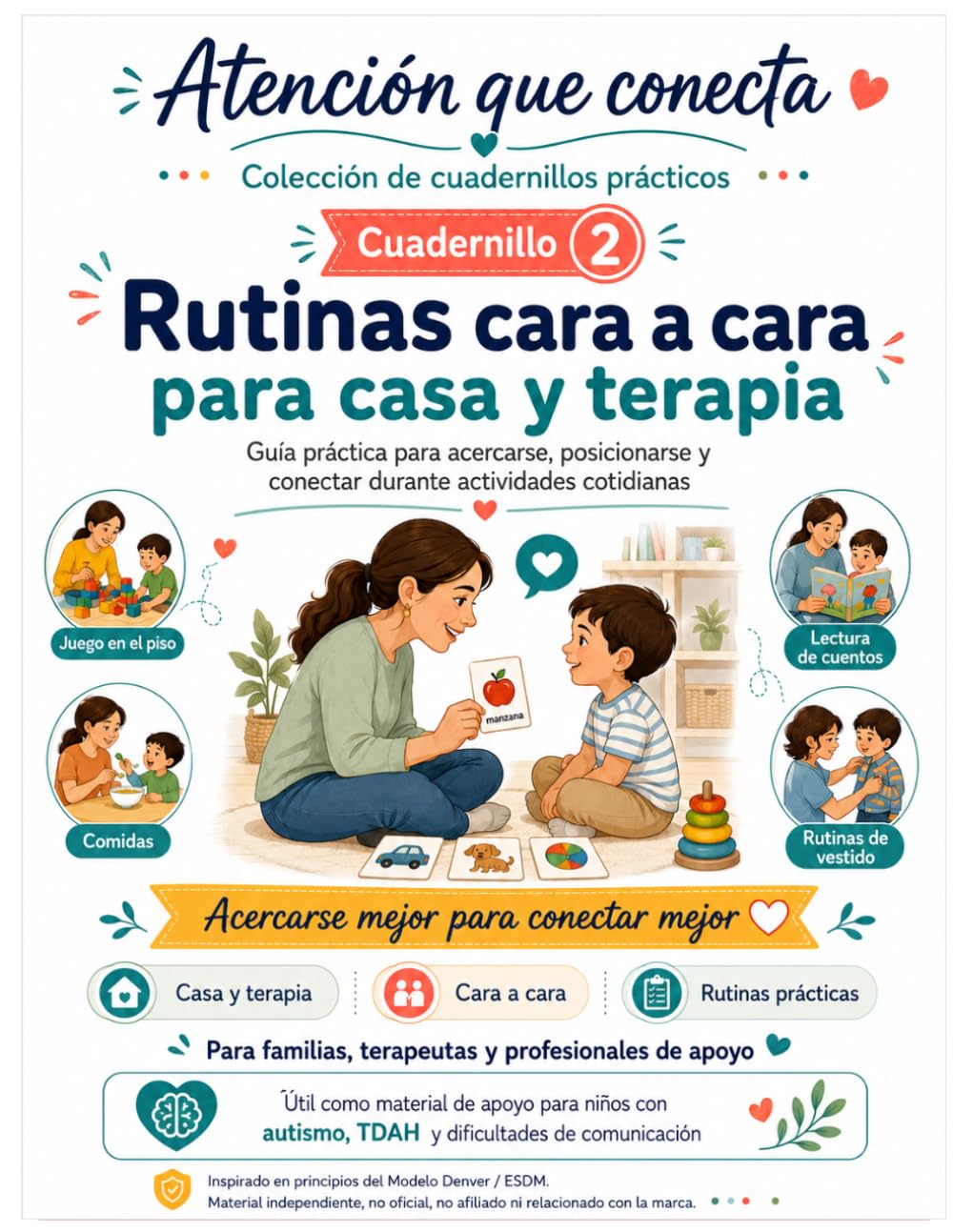 Rutinas cara a cara para casa y terapia: Cuadernillo 2: Guía práctica para acercarse, posicionarse y conectar durante actividades cotidianas (Atención que conecta)