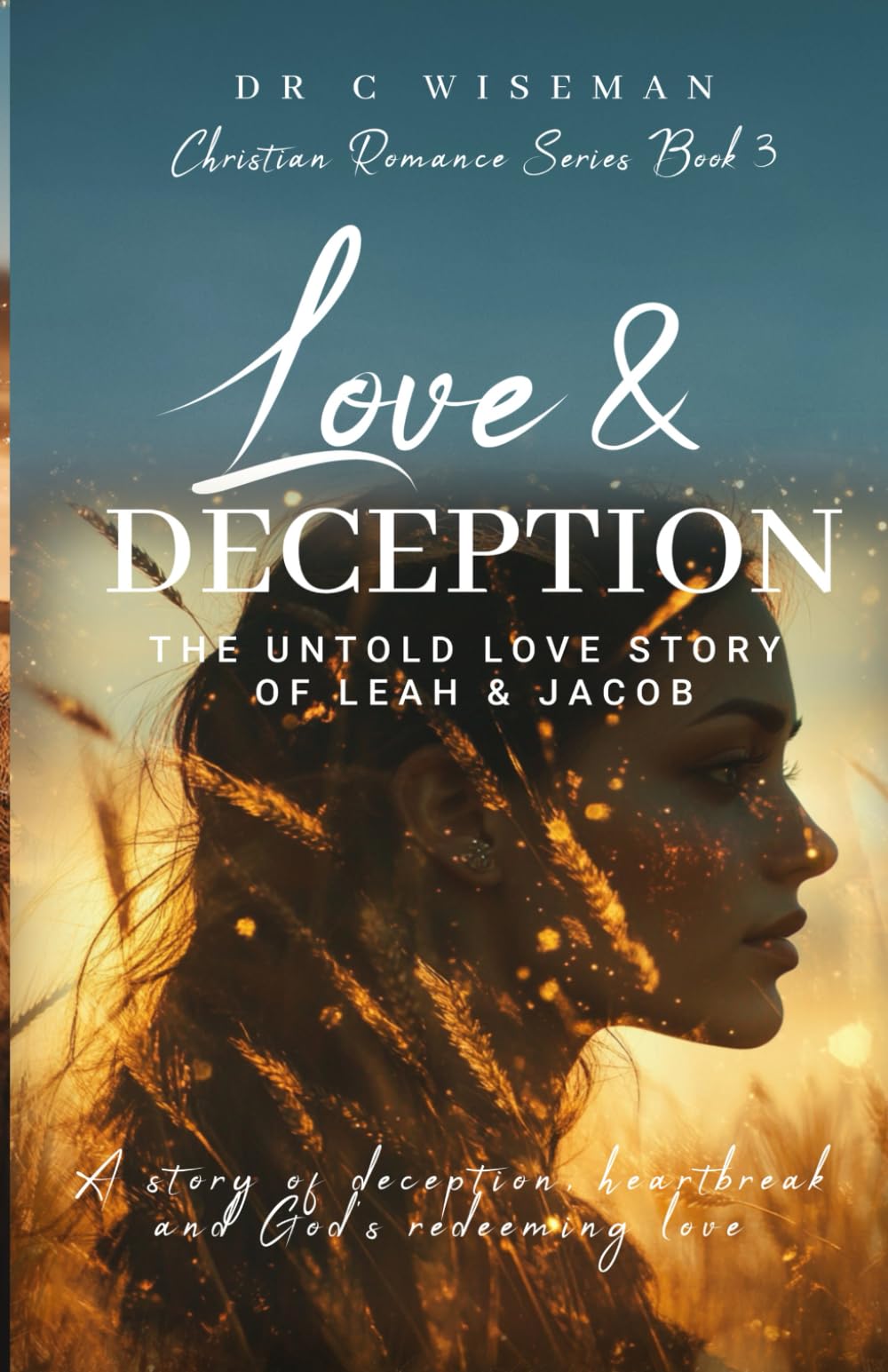 Love & Deception (The Untold Story Of Leah & Jacob) (Christian Romance)