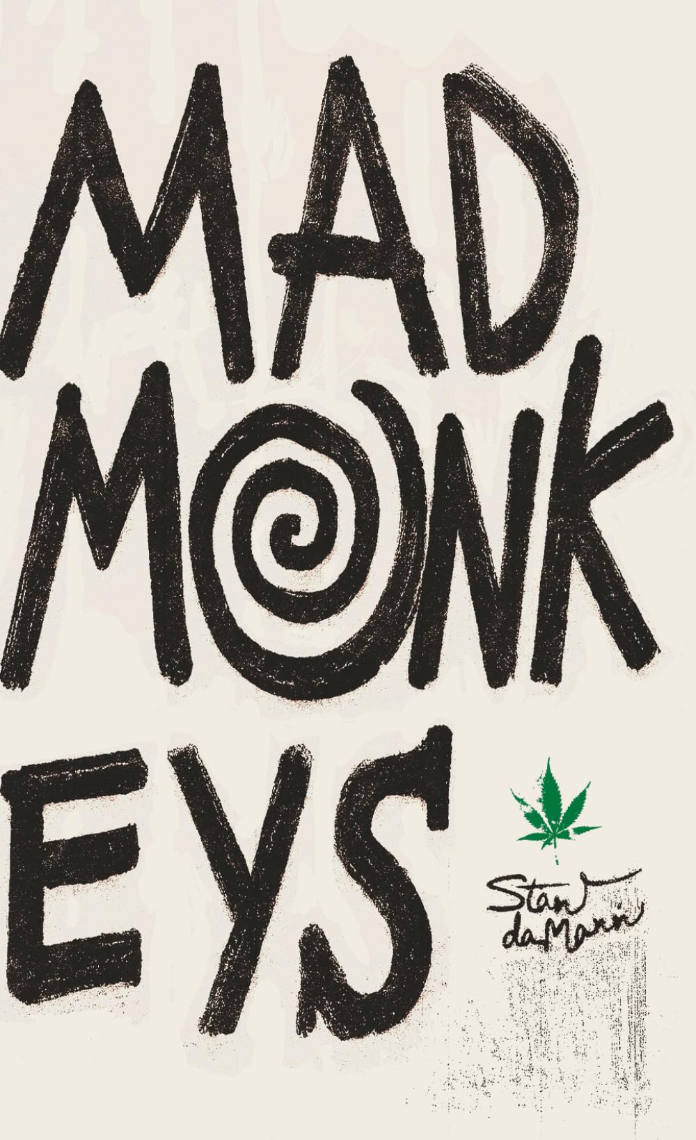 Mad Monkeys: Memoirs of a Stoner: A Darkly Funny Novel