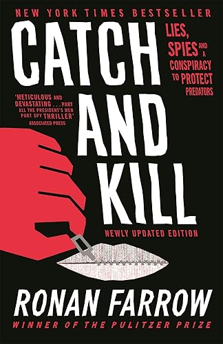 Catch and Kill: Lies, Spies and a Conspiracy to Protect Predators