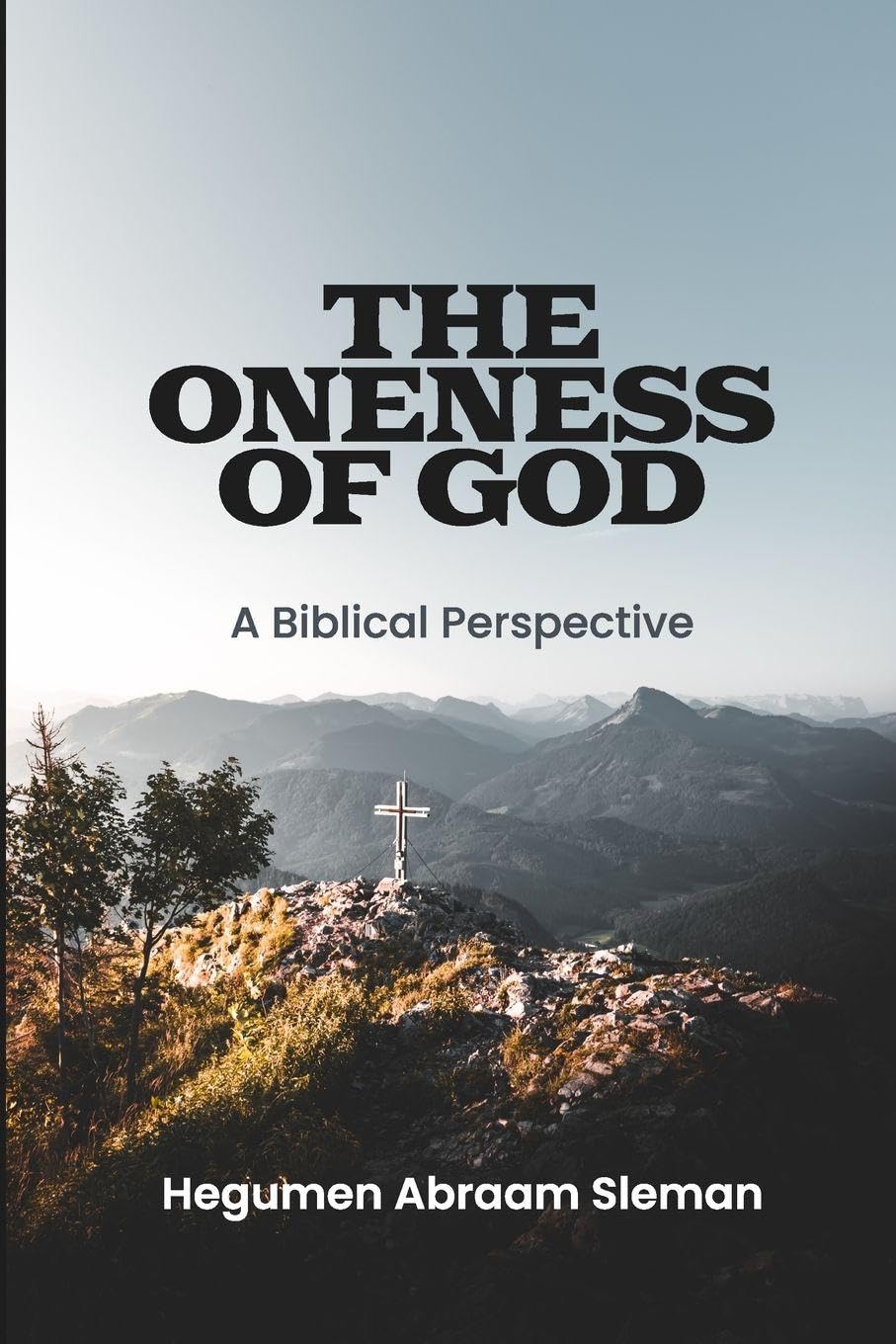 The Oneness of God:: A Biblical Perspective