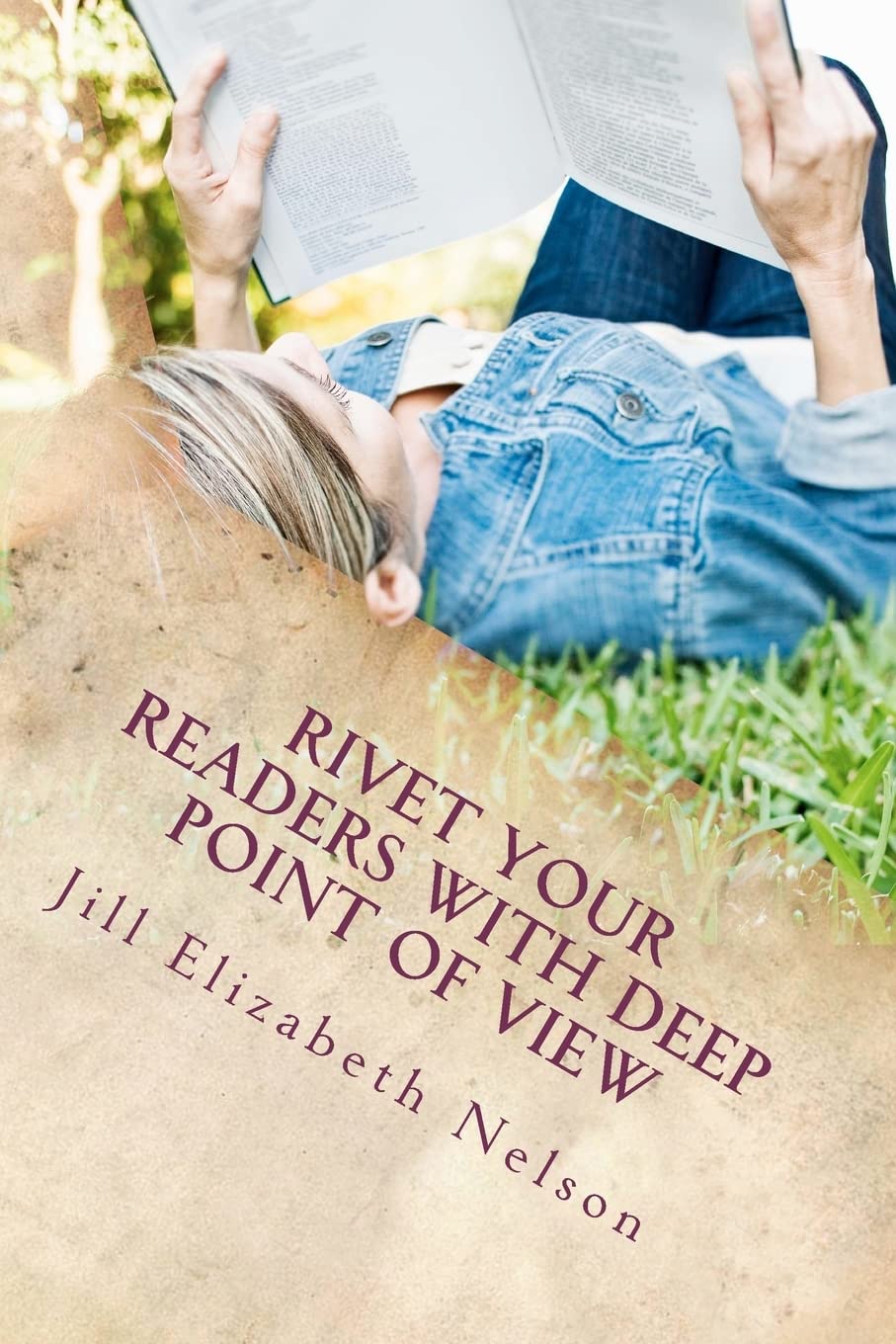 Rivet Your Readers with Deep Point of View Paperback β March 5, 2012