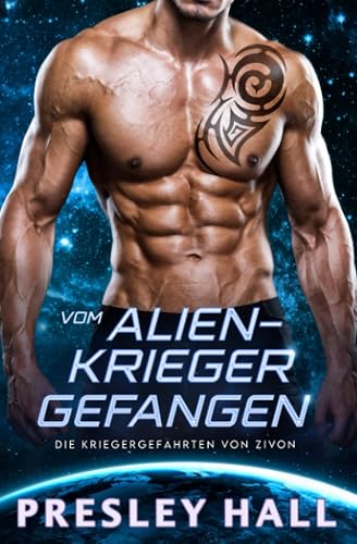 Vom Alien-Krieger Gefangen (Die Kriegergefährten von Zivon, Band 1)