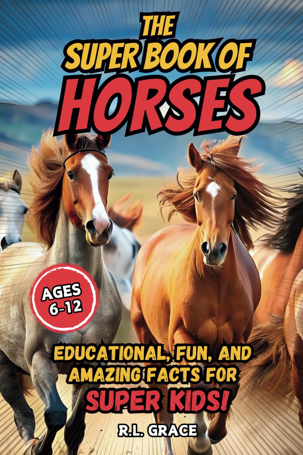 The Super Book of Horses: Educational, Fun, and Amazing Facts for Super Kids