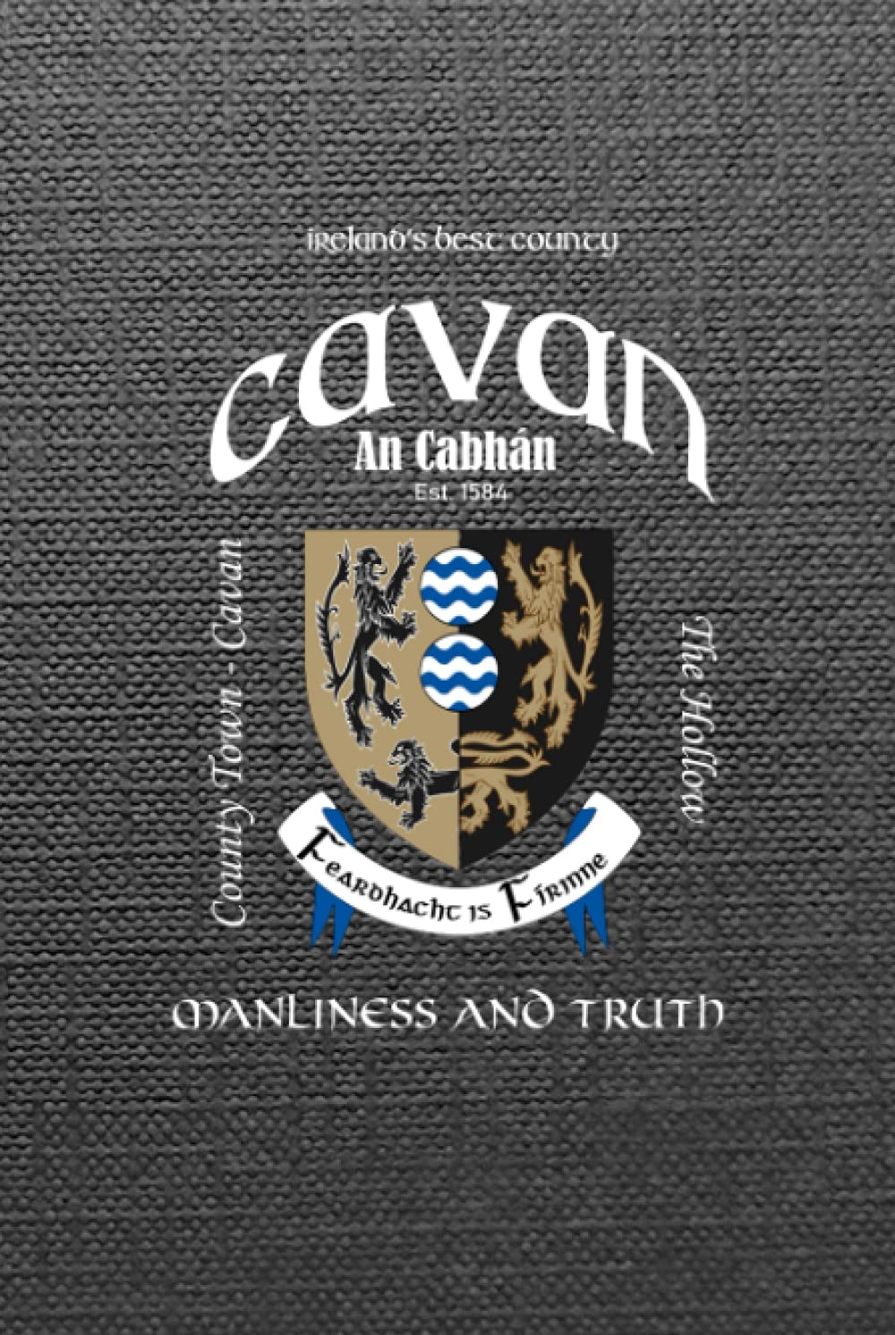 Cavan Ireland Notebook Gift Souvenir Journal: 100 Lined Page 6x9 Notebook / Journal Celebrating the Irish County of Cavan