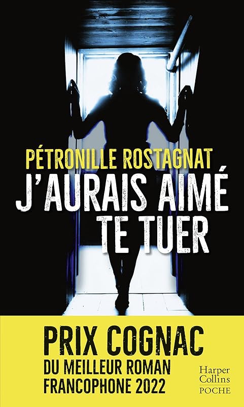 J'aurais aimé te tuer: Un thriller captivant récompensé par le Prix Cognac du meilleur roman francophone