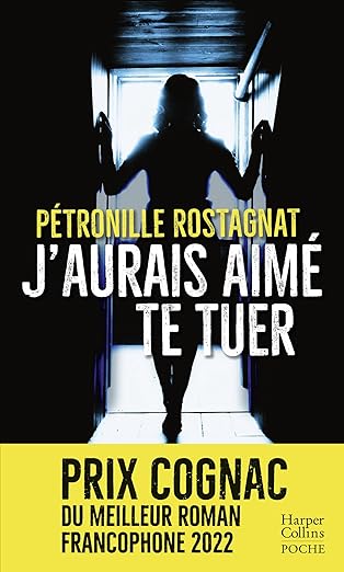 J'aurais aimé te tuer: Un thriller captivant récompensé par le Prix Cognac du meilleur roman francophone