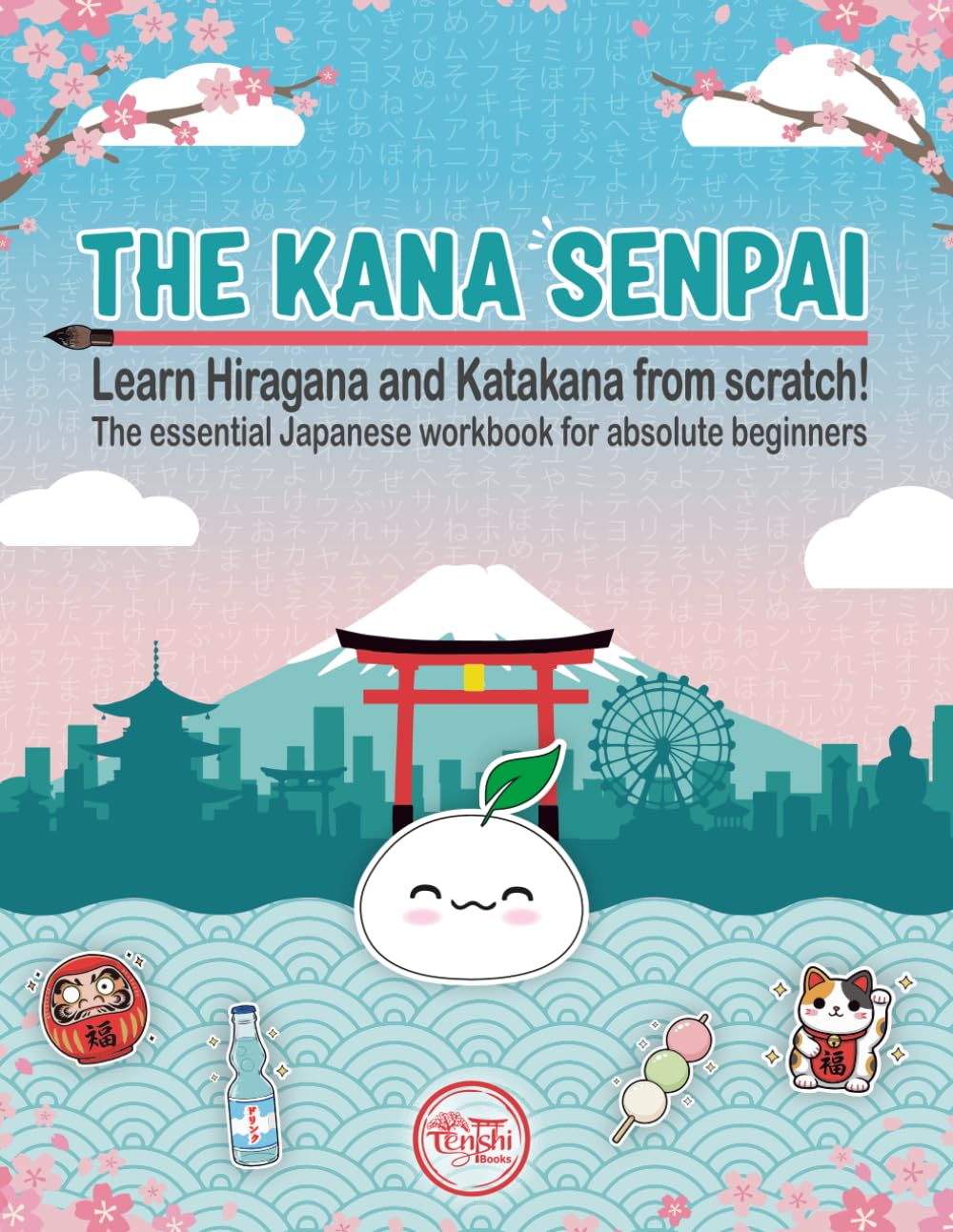 The Kana Senpai: Learn Hiragana and Katakana from scratch! The essential Japanese workbook for absolute beginners