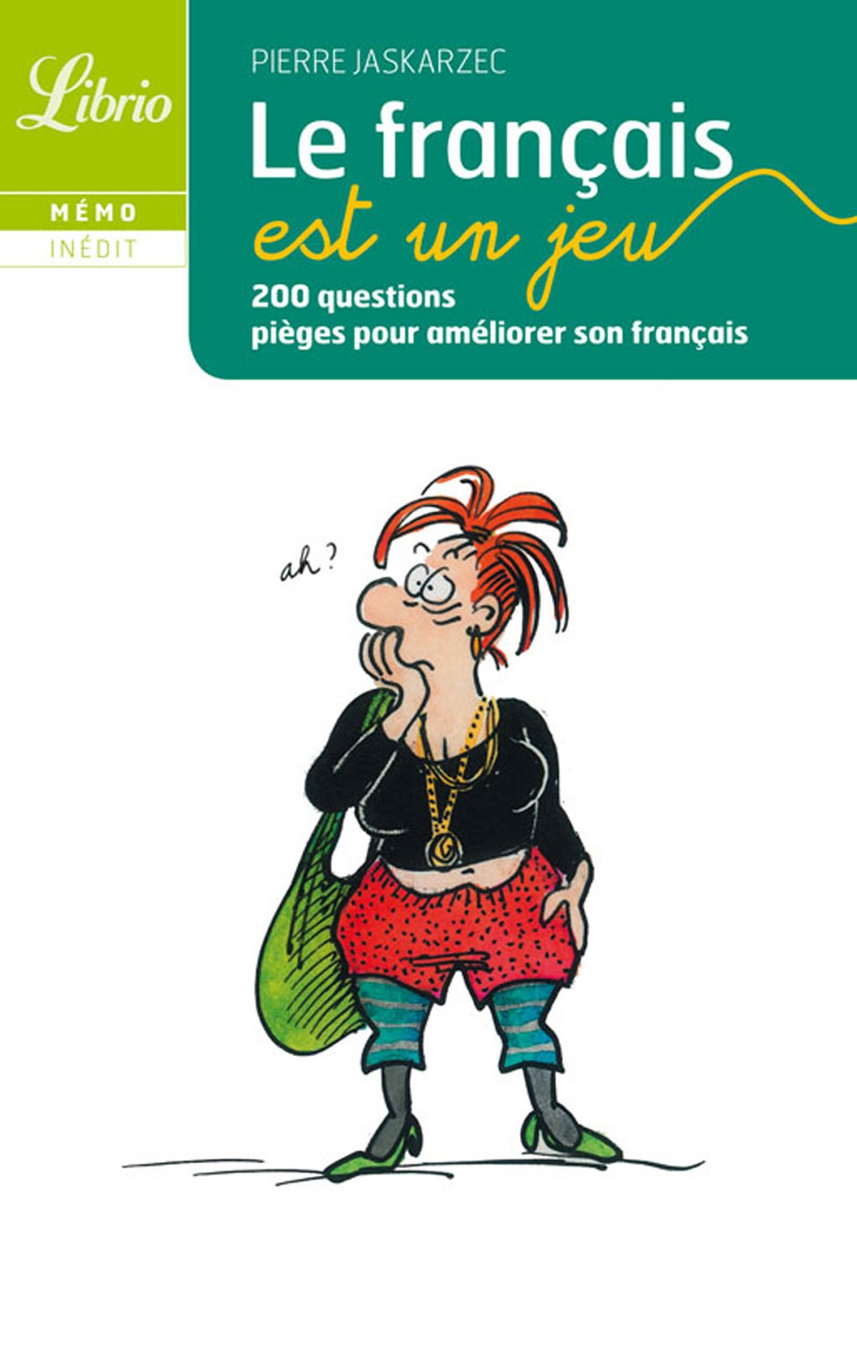 LE FRANCAIS EST UN JEU PIERRE JASKARZEC, PIERRE
