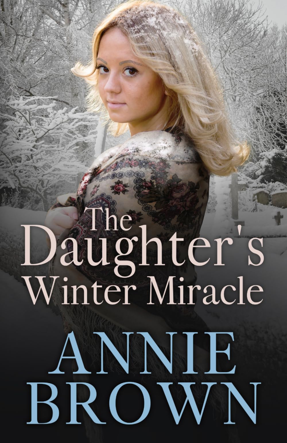The Daughter's Winter Miracle: A new heartwarming historical romance series by Annie Brown (The Victorian Love Sagas)