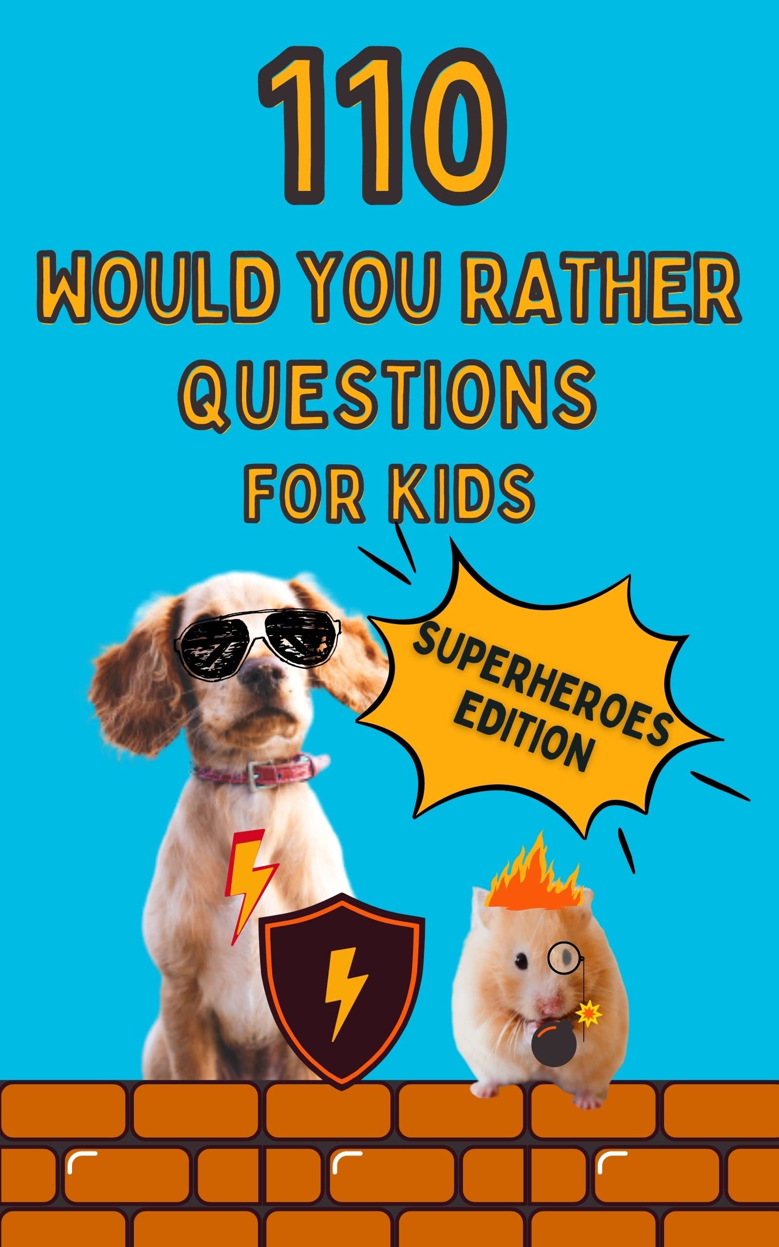Buy 110 Would You Rather Questions For Kids Superheroes Edition A fun