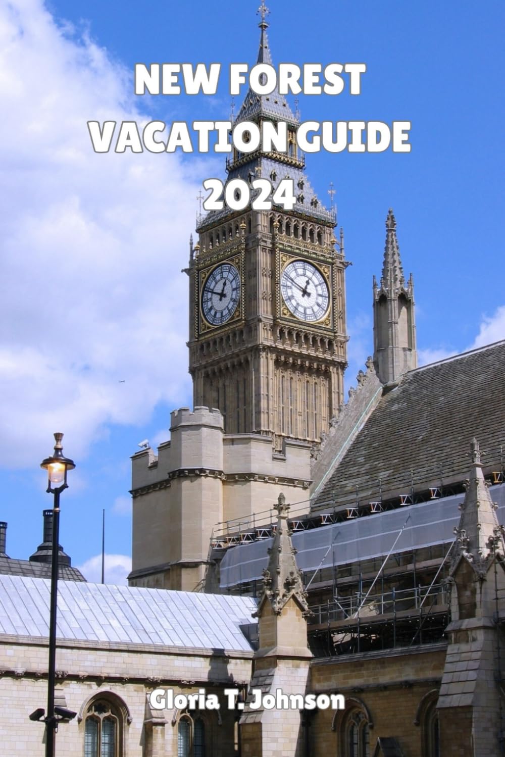 NEW FOREST VACATION GUIDE 2024: Your Pathway to Serene Beauty and Adventure in England's Hidden Gem (Glorious Travellers)