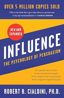 Influence New and Expanded: Robert Cialdini Psychology of Persuasion Book - 7 Principles for Ethical Influence