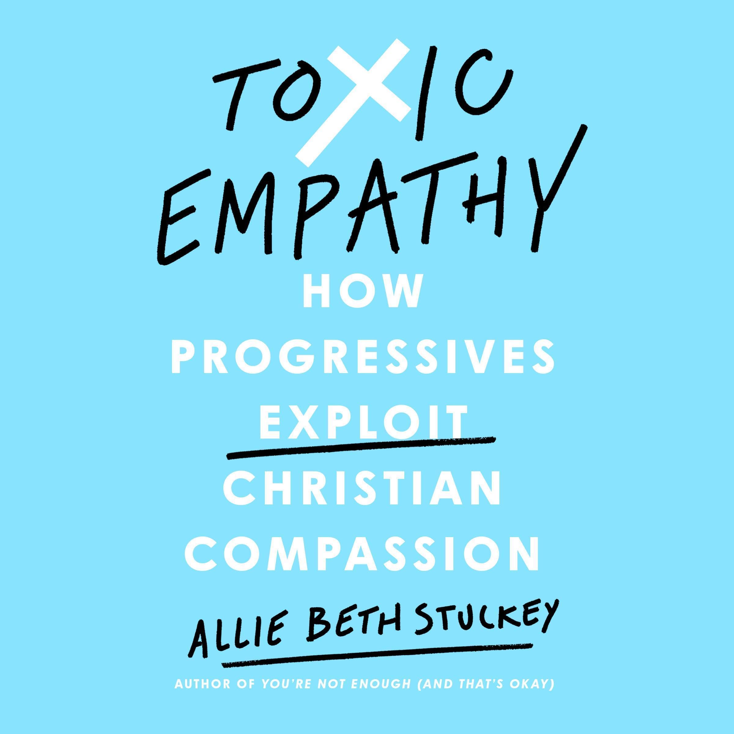 Toxic Empathy